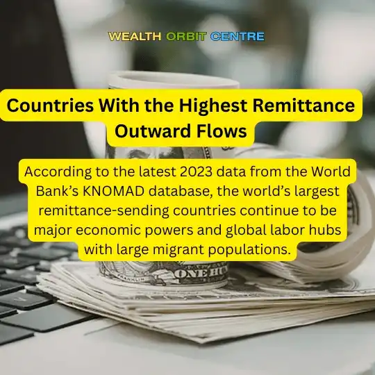 Countries With The Highest Remittance Outward Flows Countries With The Highest Remittance Outward Flows